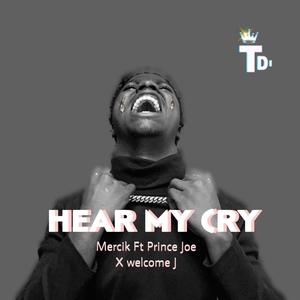 Hear My Cry (feat. Prince Joe & Welcome J)