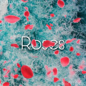 Roses (feat. ITS OK)
