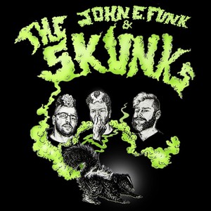 John E Funk and the Skunks