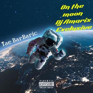 On the moon (Dj Amaris Exclusive|Explicit)
