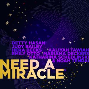 Need A Miracle (feat. Aaliyah Tawiah, Detty Hasan, Emily Otto, Hera Becks, Katharina Schedlinski, Mariama Deckers & Noah Tendai)