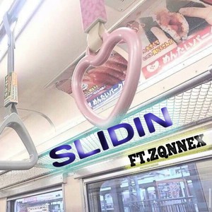 SLIDIN (feat. ZQNNEX) (Explicit)