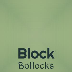 Block Bollocks
