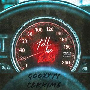 Tell Me Baby (feat. Ebkkim6) [Explicit]