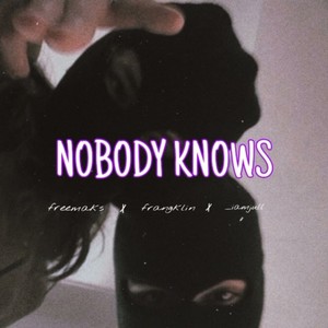 Nobody Knows (Explicit)