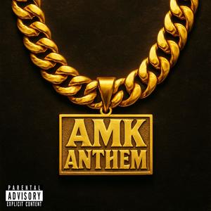 AMK ANTHEM (feat. Minnie Om & Almighty Sid) (Explicit)