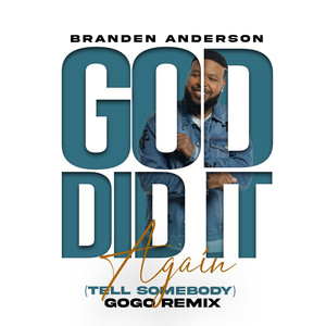 God Did It Again (Tell Somebody) (Gogo Remix)