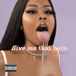 Give Me That Neck (Explicit)