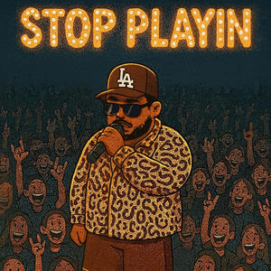 Stop Playin (Explicit)