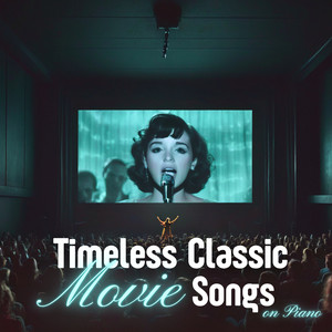 Timeless Classic Movie Songs on Piano