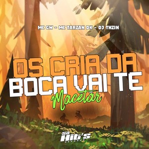 Os Cria da Boca Vai te Macetar (Explicit)