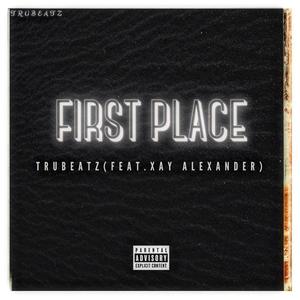 First Place (feat. Xay Alexander) [Explicit]