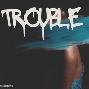 Trouble (Explicit)