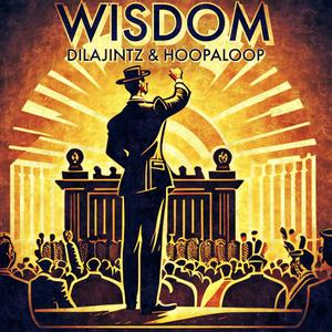 Wisdom (feat. Dilajintz)