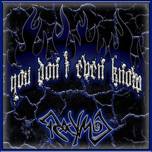 You Don't Even Know (Explicit)