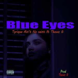 Blue Eyes (feat. Tyrique Ain't No Saint)