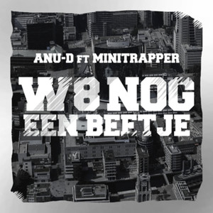 W8 Nog Een Beetje (Explicit)