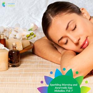 Sparkling Morning and Ayurvedic Spa Melodies, Vol. 7