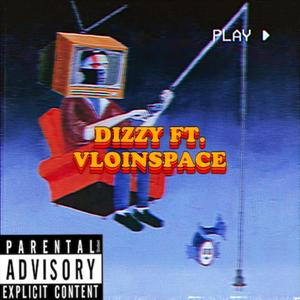 Dizzy (feat. VLoinspace) [Explicit]