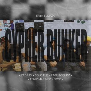 Eryk Elorza - Cypher Bunker 2025 (feat. Zadrax, Solo eLe, Pagliacci 953, Fénix Martínez & EPO.C.) (Explicit)