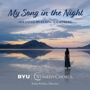 My Song in the Night (Arr. for Choir & Piano by Elaine Hagenberg)