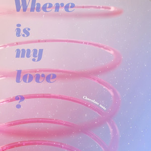 내 꿈은 연애 (Where is my love?) (我梦中的恋爱 (Where is my love?))