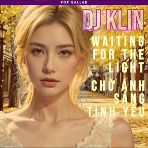Waiting For The Light - Chờ Ánh Sáng Tình Yêu