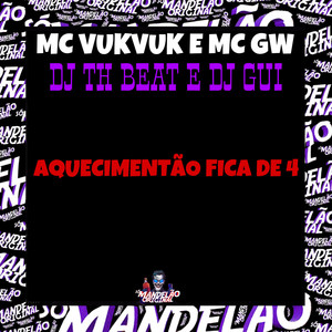 Aquecimentão Fica de 4 (Explicit)