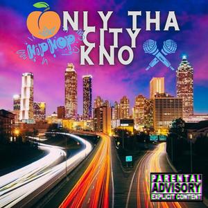 ONLY THA CITY KNO (Explicit)