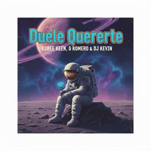 Duele Quererte (feat. G Romero & Dj Kevin UM)