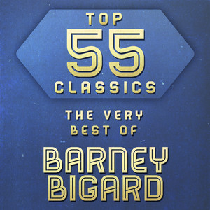 Top 55 Classics - The Very Best of Barney Bigard