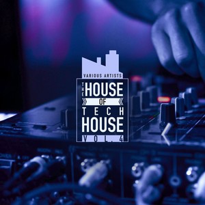 The House of Tech House, Vol. 4