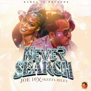 Never Search (feat. Skeeta Riley)