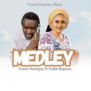 Medley (feat. Prince Goke Bajowa)