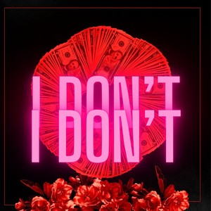 I Don't, I Don't (W Drake|Explicit)
