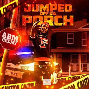 Jumped Off Da Porch (Explicit)