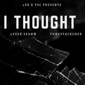 I Thought (feat. Cartier P ) [Explicit]