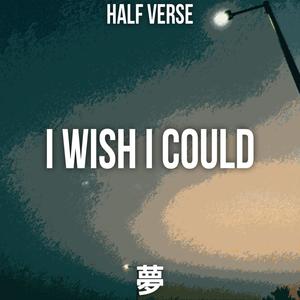 I Wish I Could