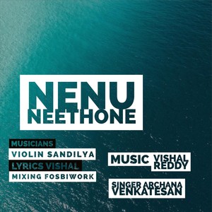 Nenu Neethone (feat. Archana Venkatesan)