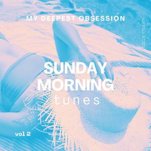 My Deepest Obsession, Vol. 2 (Sunday Morning Tunes) [Explicit]