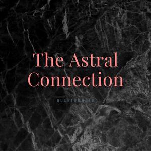 The Astral Connection