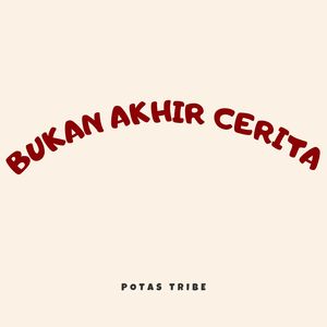 BUKAN AKHIR CERITA