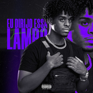 Eu Dirijo Essa Lambo (Explicit)