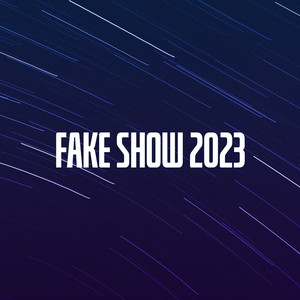 Fake Show 2023