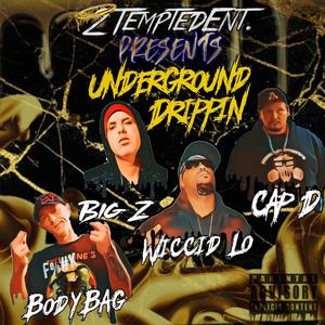 Underground Drippin' (feat. BodyBag Tha Zipper, Wiccid Lo & Cap-D) [Explicit]