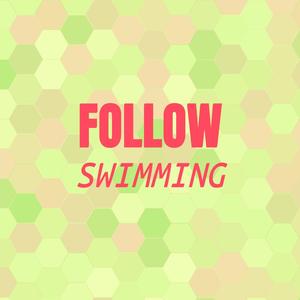 Follow Swimming