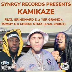 KAMIKAZE (feat. GRINDHARD E, YSR GRAMZ, TOMMY G., CHEESE STIXX & ENRGY BEATS) [Explicit]