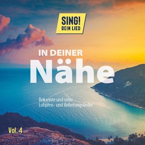 Sing dein Lied, Vol. 4: In deiner Nähe