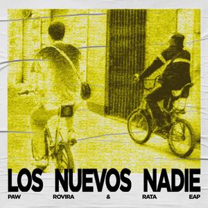 los nuevos nadie (feat. Rata EAP & Da Rois)