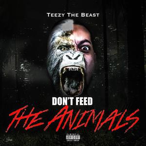 Don't Feed The Animals (Explicit)
